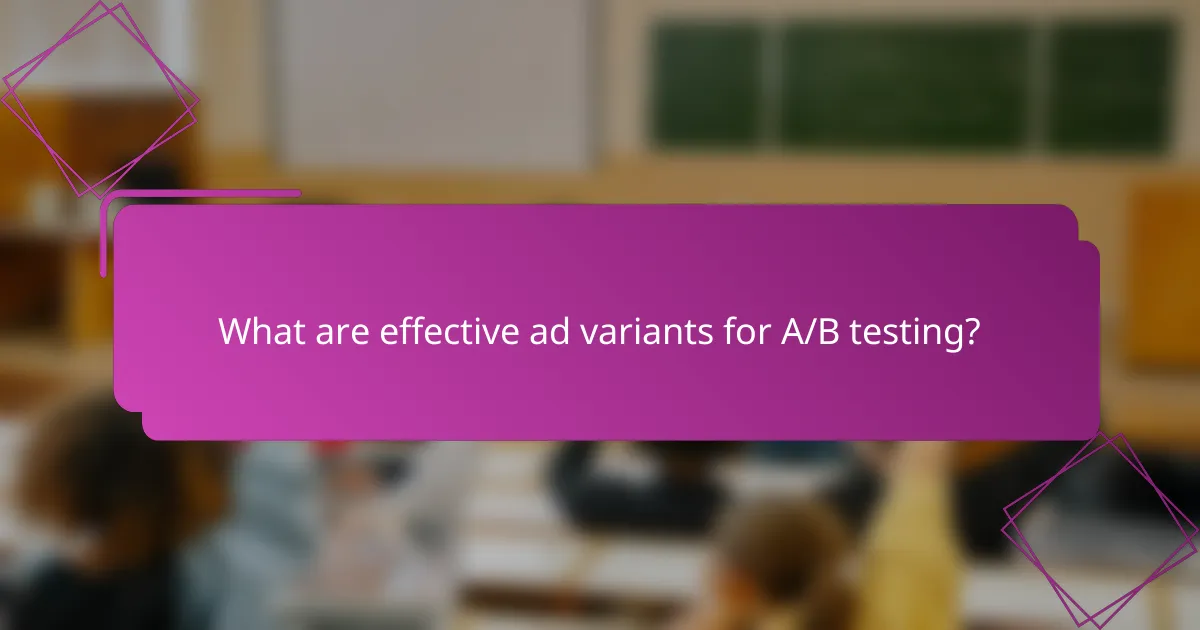 What are effective ad variants for A/B testing?