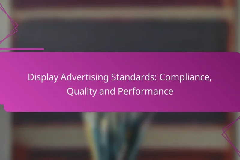 Display Advertising Standards: Compliance, Quality and Performance