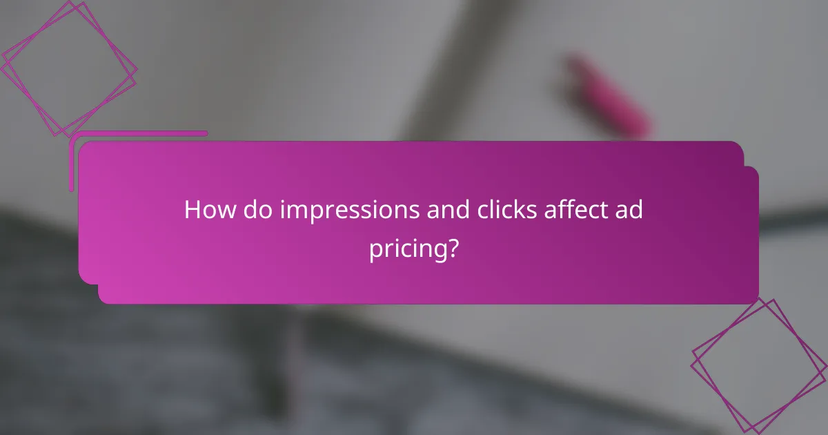 How do impressions and clicks affect ad pricing?