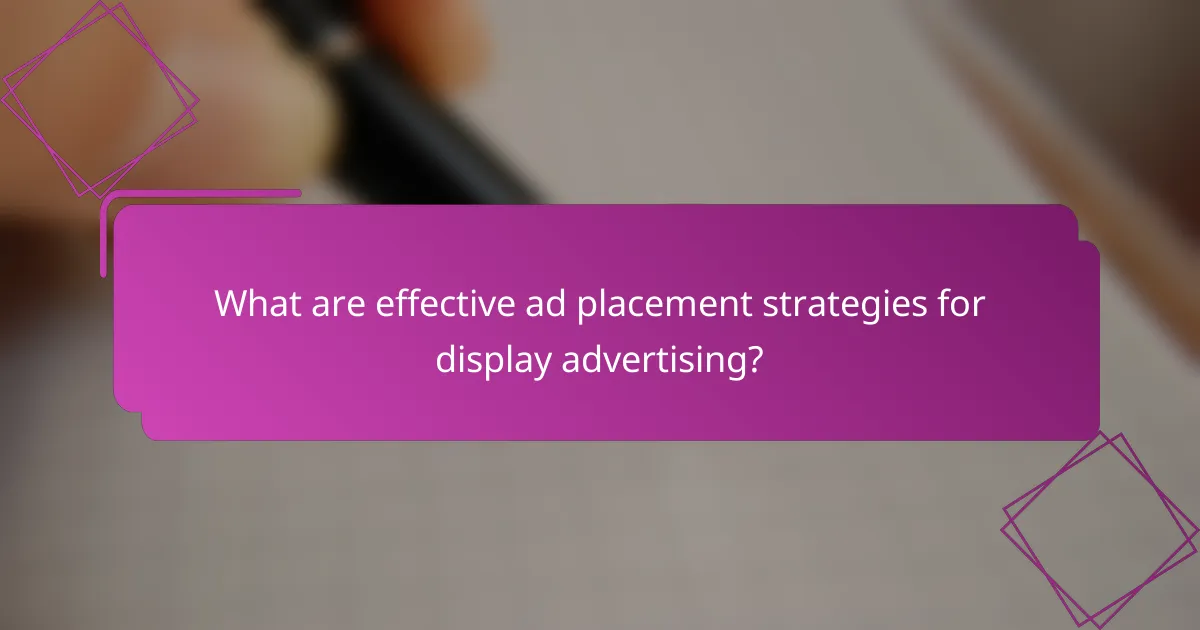 What are effective ad placement strategies for display advertising?
